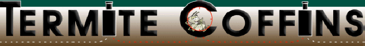 Welcome to Termite Coffins - The Do It Yourself Termite Control System with Reusable interception and Baiting System